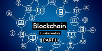Blockchain Fundamentals (Part I)