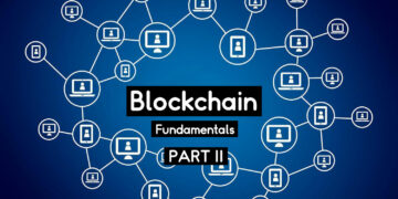 Blockchain Fundamentals (Part II)