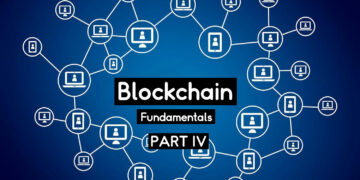 Blockchain Fundamentals (Part IV)