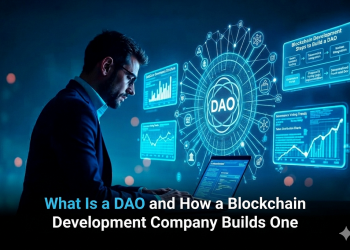 What Is a DAO and How a Blockchain Development Company Builds One