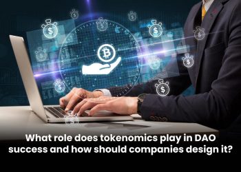 What Role Does Tokenomics Play in DAO Success and How Should Companies Design It?
